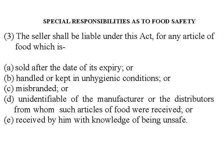 SPECIAL RESPONSIBILITIES AS TO FOOD SAFETY (3) The seller shall be liable under this