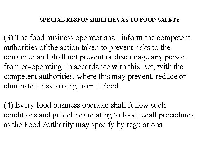 SPECIAL RESPONSIBILITIES AS TO FOOD SAFETY (3) The food business operator shall inform the