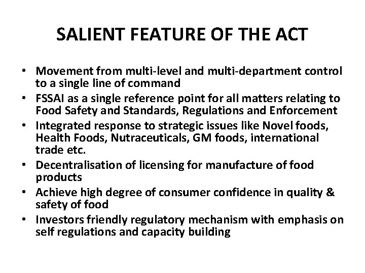 SALIENT FEATURE OF THE ACT • Movement from multi-level and multi-department control to a