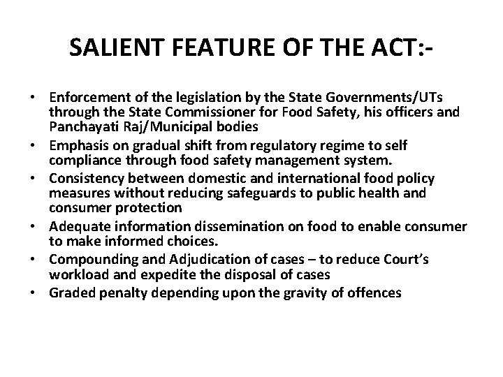 SALIENT FEATURE OF THE ACT: • Enforcement of the legislation by the State Governments/UTs