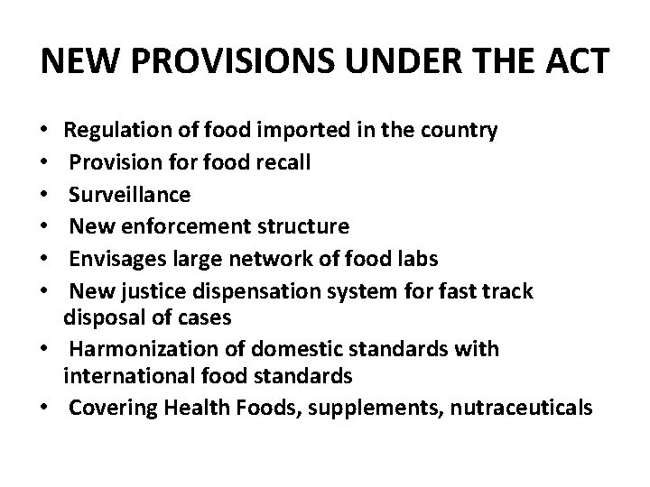 NEW PROVISIONS UNDER THE ACT Regulation of food imported in the country Provision for