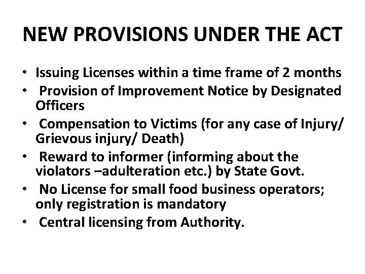 NEW PROVISIONS UNDER THE ACT • Issuing Licenses within a time frame of 2