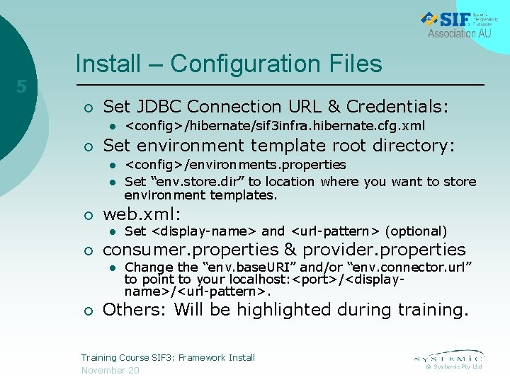 5 Install – Configuration Files ¡ Set JDBC Connection URL & Credentials: l ¡