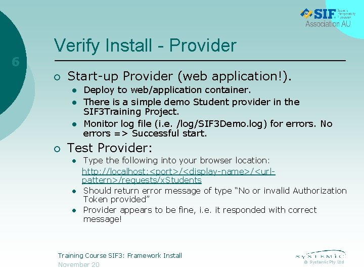 6 Verify Install - Provider ¡ Start-up Provider (web application!). l l l ¡ 6 Verify Install - Provider ¡ Start-up Provider (web application!). l l l ¡