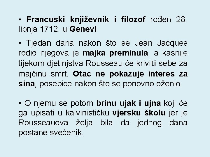  • Francuski književnik i filozof rođen 28. lipnja 1712. u Genevi • Tjedan