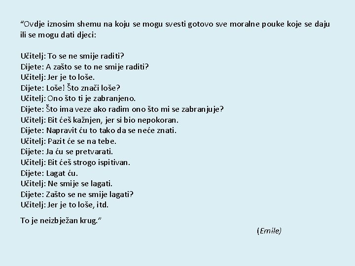 “Ovdje iznosim shemu na koju se mogu svesti gotovo sve moralne pouke koje se “Ovdje iznosim shemu na koju se mogu svesti gotovo sve moralne pouke koje se
