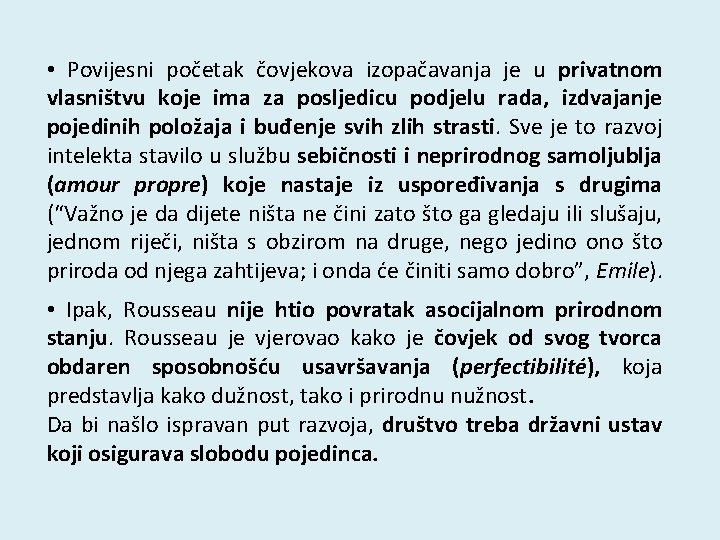 • Povijesni početak čovjekova izopačavanja je u privatnom vlasništvu koje ima za posljedicu • Povijesni početak čovjekova izopačavanja je u privatnom vlasništvu koje ima za posljedicu
