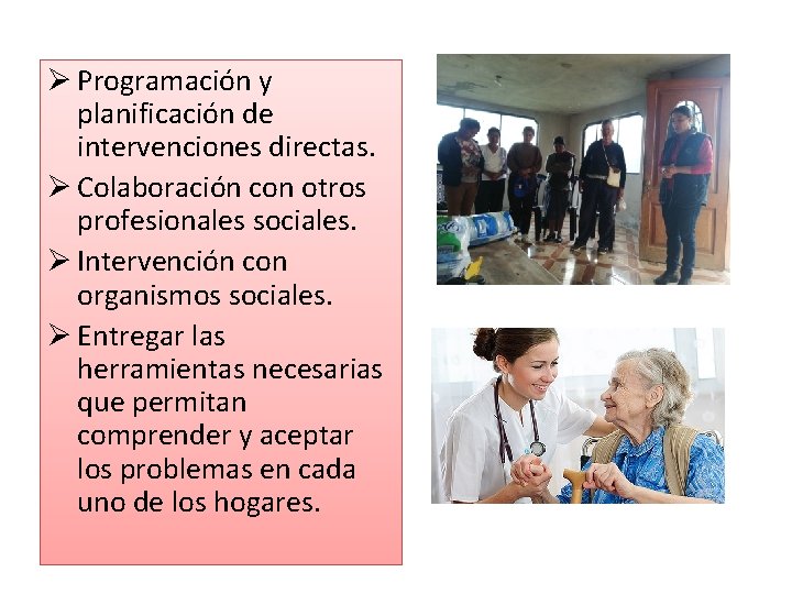Programación y planificación de intervenciones directas. Colaboración con otros profesionales sociales. Intervención con Programación y planificación de intervenciones directas. Colaboración con otros profesionales sociales. Intervención con