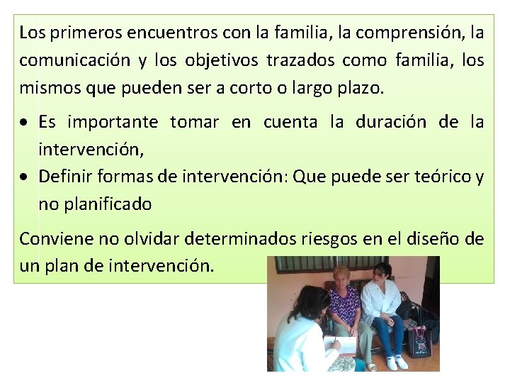 Los primeros encuentros con la familia, la comprensión, la comunicación y los objetivos trazados Los primeros encuentros con la familia, la comprensión, la comunicación y los objetivos trazados