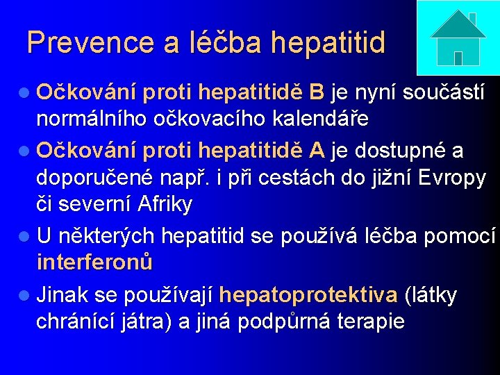 Prevence a léčba hepatitid l Očkování proti hepatitidě B je nyní součástí normálního očkovacího