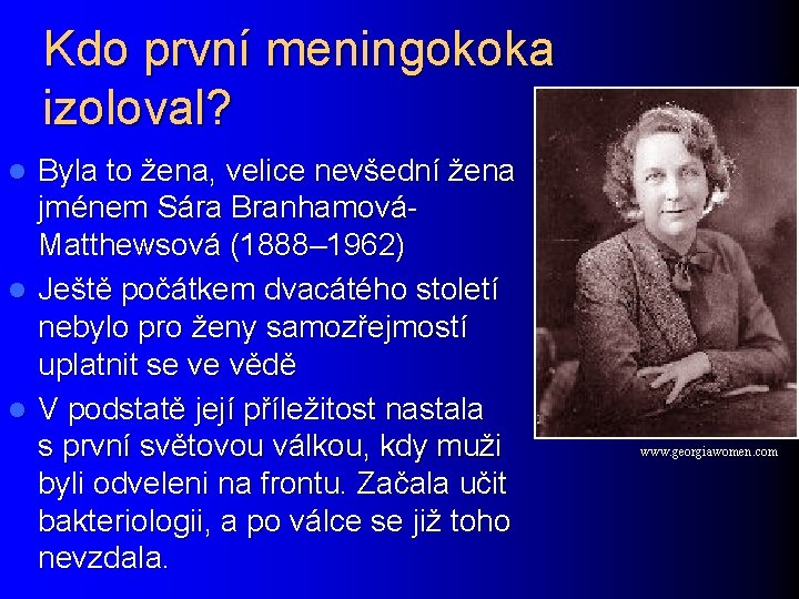 Kdo první meningokoka izoloval? Byla to žena, velice nevšední žena jménem Sára BranhamováMatthewsová (1888–