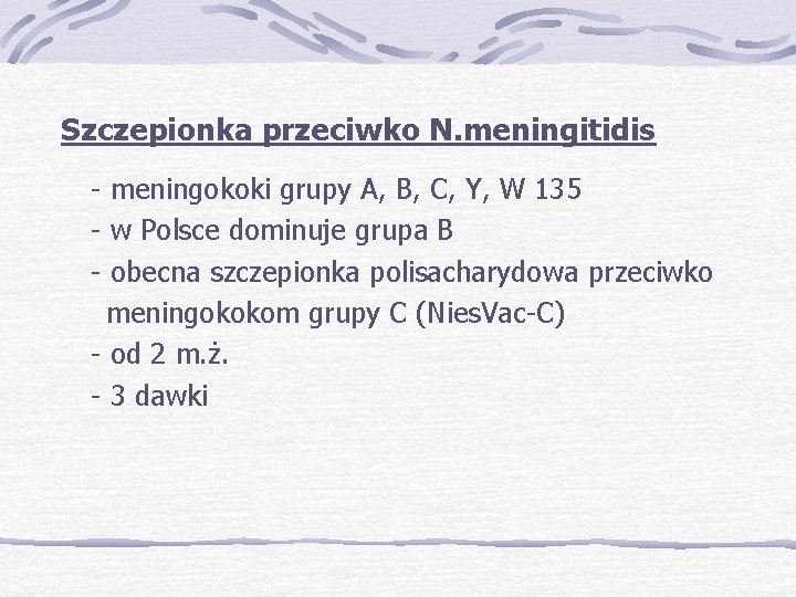 Szczepionka przeciwko N. meningitidis - meningokoki grupy A, B, C, Y, W 135 -