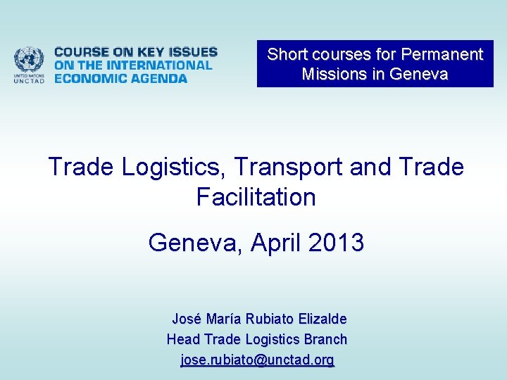 Short courses for Permanent Missions in Geneva Trade Logistics, Transport and Trade Facilitation Geneva,