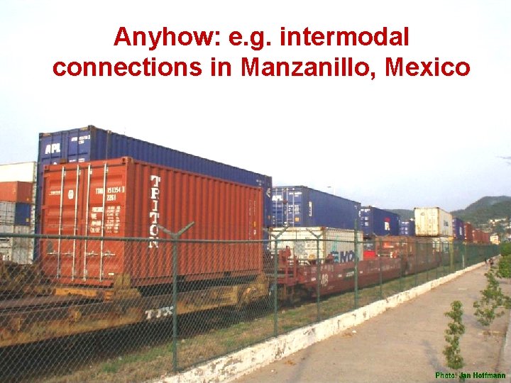 Anyhow: e. g. intermodal connections in Manzanillo, Mexico 