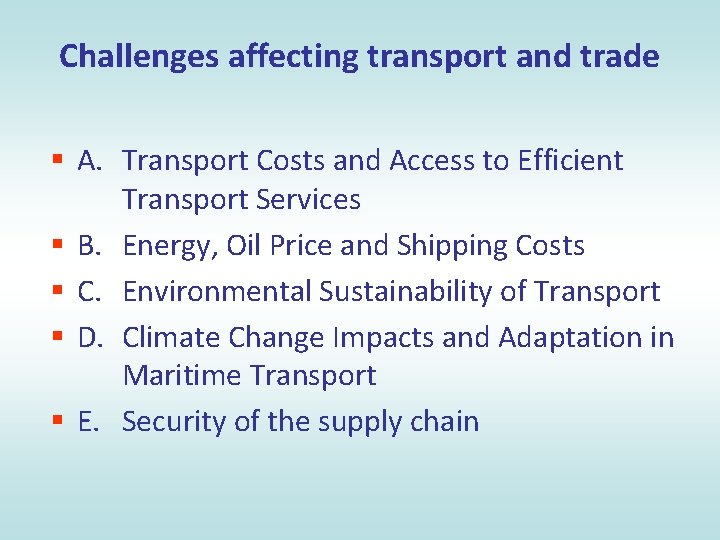 Challenges affecting transport and trade § A. Transport Costs and Access to Efficient Transport