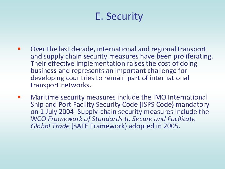 E. Security § Over the last decade, international and regional transport and supply chain