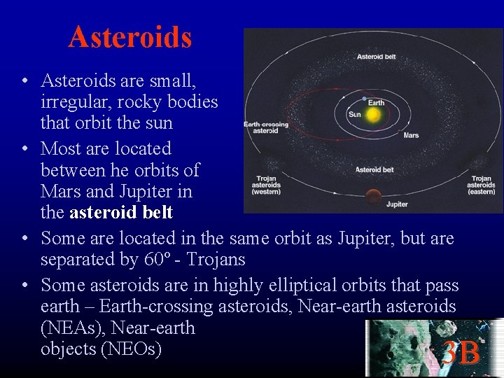 Asteroids • Asteroids are small, irregular, rocky bodies that orbit the sun • Most