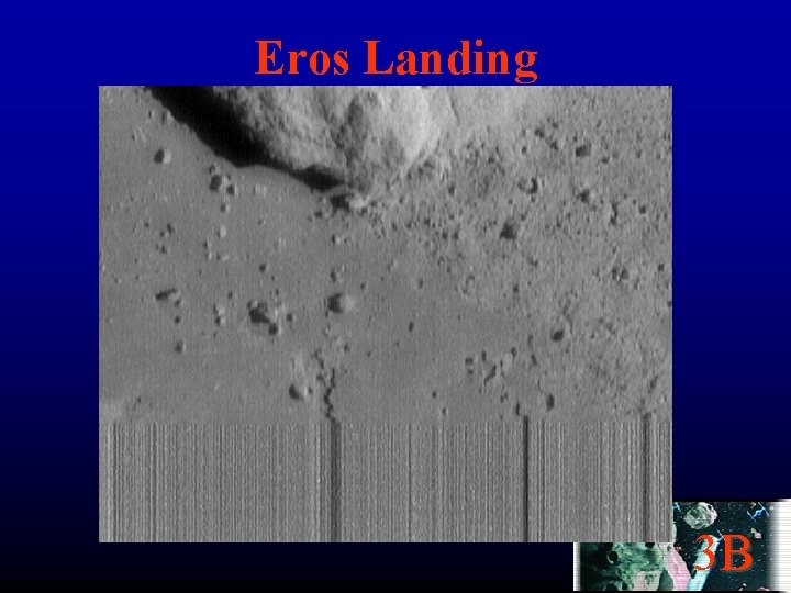 Eros Landing 3 B 
