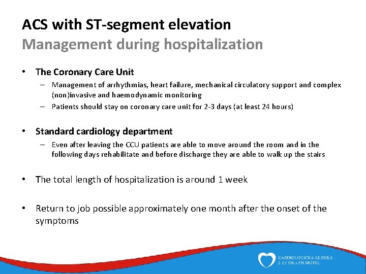 ACS with ST-segment elevation Management during hospitalization • The Coronary Care Unit – Management
