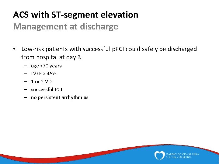 ACS with ST-segment elevation Management at discharge • Low-risk patients with successful p. PCI