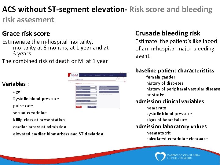 ACS without ST-segment elevation- Risk score and bleeding risk assesment Grace risk score Estimenate