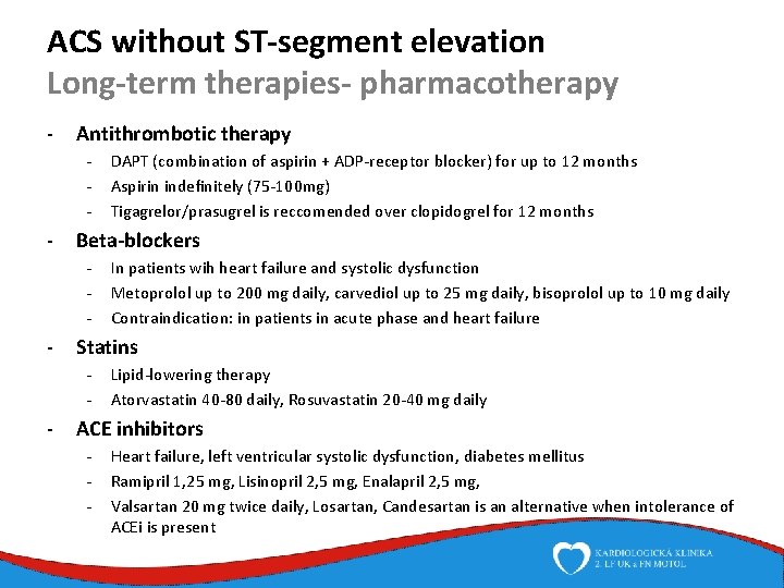 ACS without ST-segment elevation Long-term therapies- pharmacotherapy - Antithrombotic therapy - - Beta-blockers -