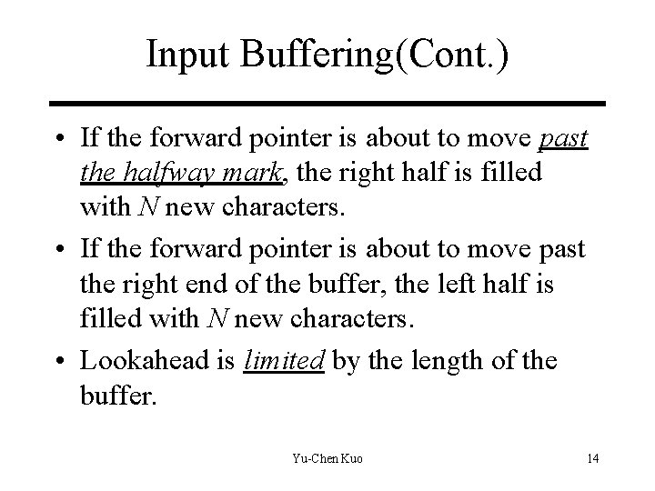 Input Buffering(Cont. ) • If the forward pointer is about to move past the Input Buffering(Cont. ) • If the forward pointer is about to move past the