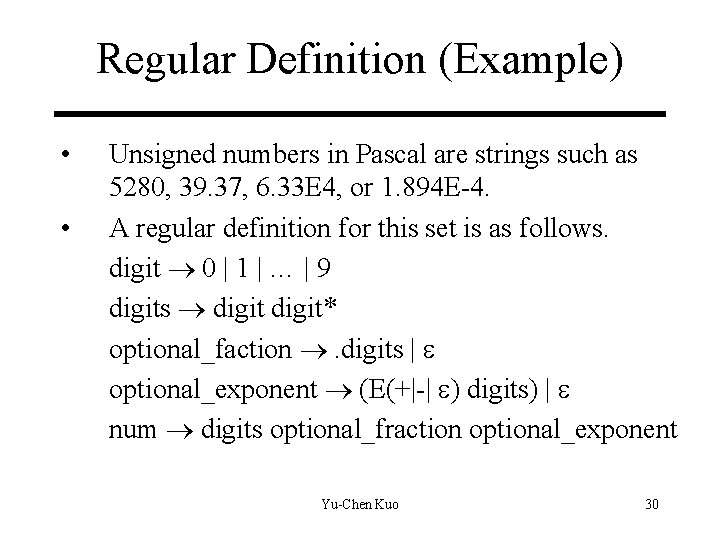 Regular Definition (Example) • • Unsigned numbers in Pascal are strings such as 5280, Regular Definition (Example) • • Unsigned numbers in Pascal are strings such as 5280,