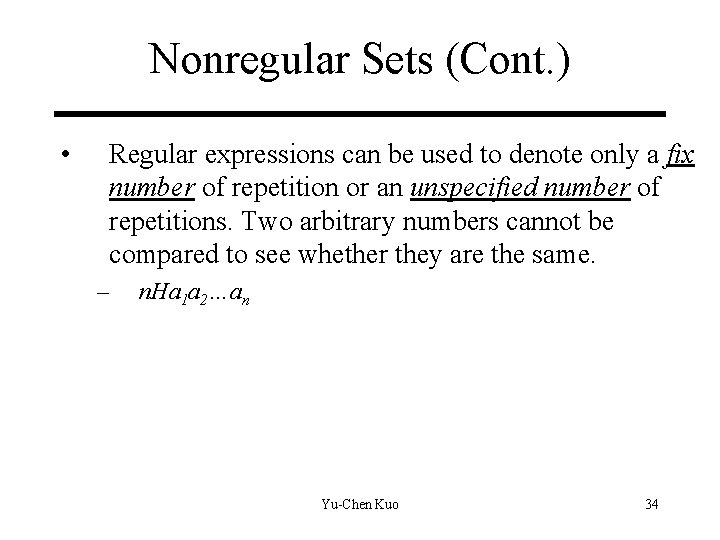 Nonregular Sets (Cont. ) • Regular expressions can be used to denote only a Nonregular Sets (Cont. ) • Regular expressions can be used to denote only a