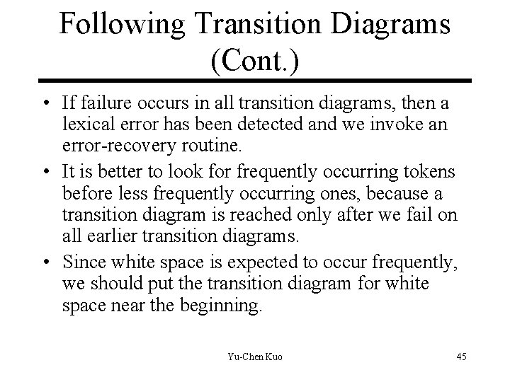 Following Transition Diagrams (Cont. ) • If failure occurs in all transition diagrams, then Following Transition Diagrams (Cont. ) • If failure occurs in all transition diagrams, then