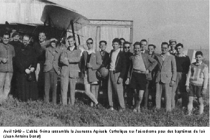 Avril 1949 – L’abbé Grima rassemble la Jeunesse Agricole Catholique sur l’aérodrome pour des Avril 1949 – L’abbé Grima rassemble la Jeunesse Agricole Catholique sur l’aérodrome pour des