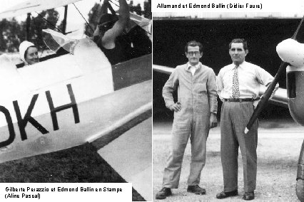 Allamand et Edmond Ballin (Didier Faure) Gilberte Perazzio et Edmond Ballin en Stampe (Aline Allamand et Edmond Ballin (Didier Faure) Gilberte Perazzio et Edmond Ballin en Stampe (Aline