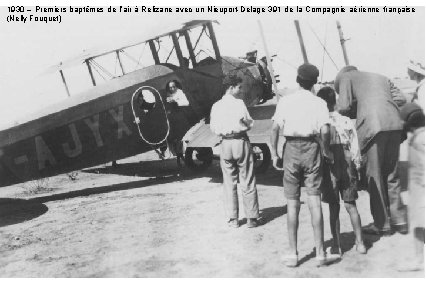 1930 – Premiers baptêmes de l’air à Relizane avec un Nieuport-Delage 391 de la 1930 – Premiers baptêmes de l’air à Relizane avec un Nieuport-Delage 391 de la