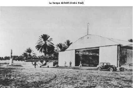 Le hangar définitif (André Noël) Le hangar définitif (André Noël)
