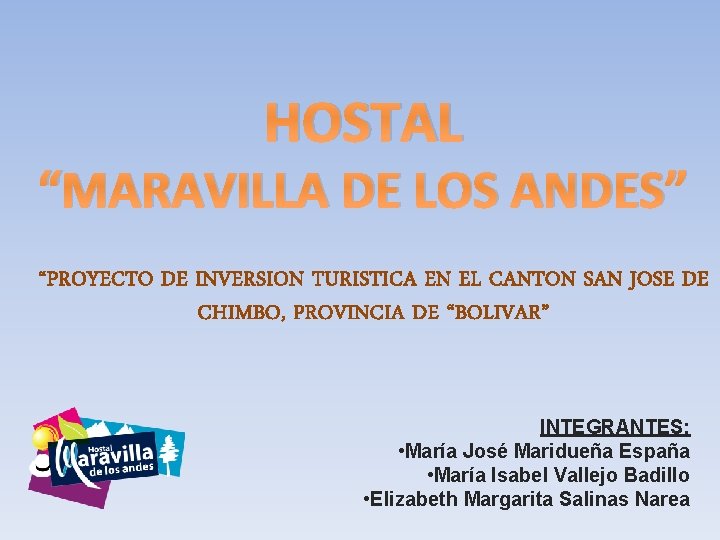 HOSTAL “MARAVILLA DE LOS ANDES” “PROYECTO DE INVERSION TURISTICA EN EL CANTON SAN JOSE
