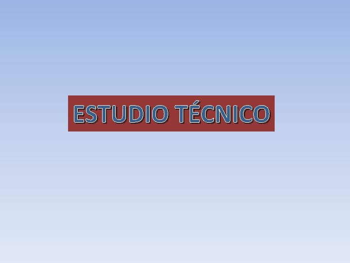 ESTUDIO TÉCNICO 