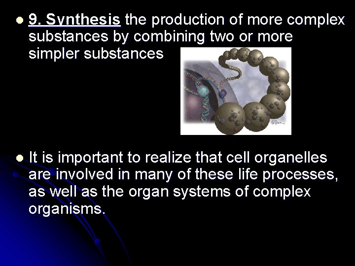 l 9. Synthesis the production of more complex substances by combining two or more l 9. Synthesis the production of more complex substances by combining two or more