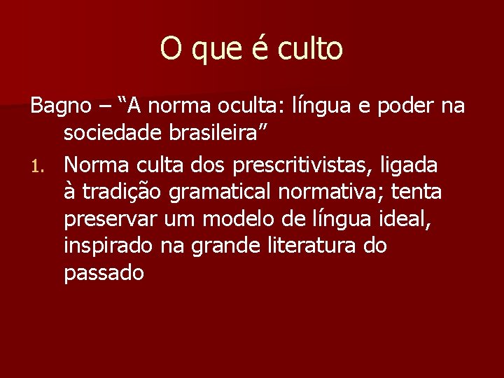 O que é culto Bagno – “A norma oculta: língua e poder na sociedade