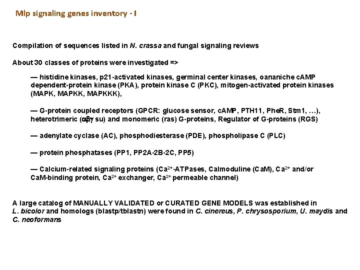 Mlp signaling genes inventory - I Compilation of sequences listed in N. crassa and Mlp signaling genes inventory - I Compilation of sequences listed in N. crassa and