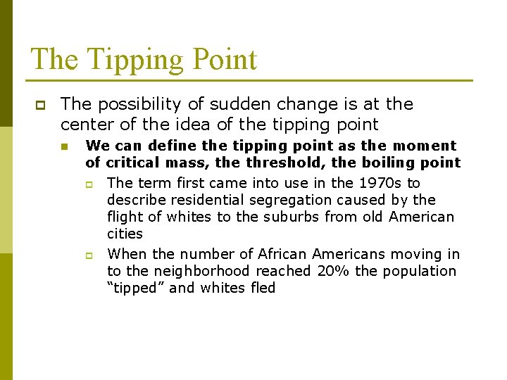 The Tipping Point p The possibility of sudden change is at the center of The Tipping Point p The possibility of sudden change is at the center of