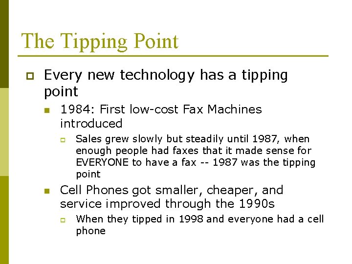 The Tipping Point p Every new technology has a tipping point n 1984: First The Tipping Point p Every new technology has a tipping point n 1984: First