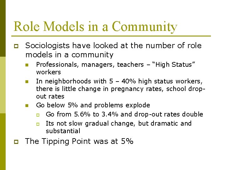 Role Models in a Community p Sociologists have looked at the number of role Role Models in a Community p Sociologists have looked at the number of role