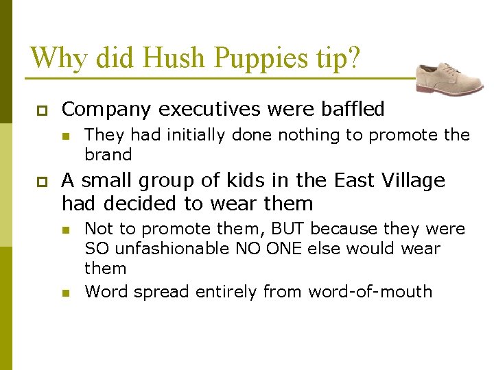 Why did Hush Puppies tip? p Company executives were baffled n p They had Why did Hush Puppies tip? p Company executives were baffled n p They had