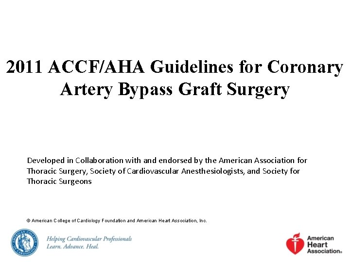 2011 ACCF/AHA Guidelines for Coronary Artery Bypass Graft Surgery Developed in Collaboration with and