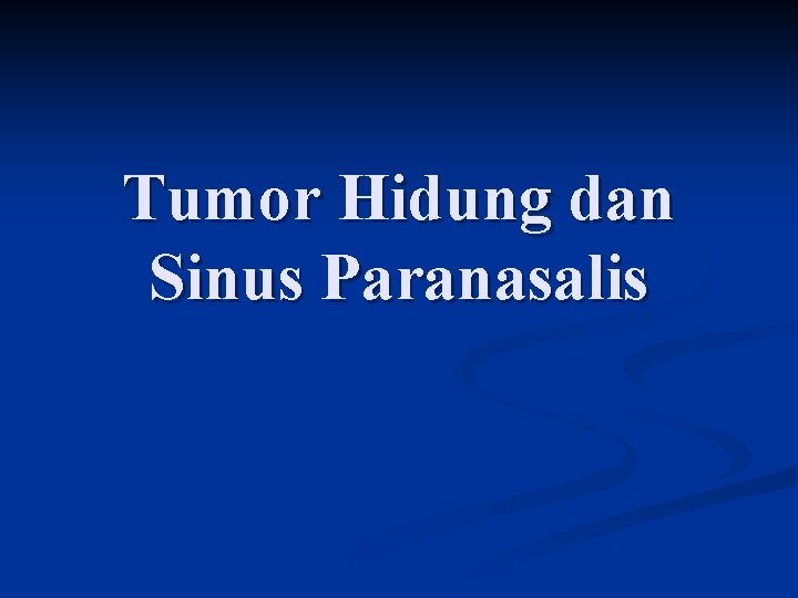 Tumor Hidung dan Sinus Paranasalis 