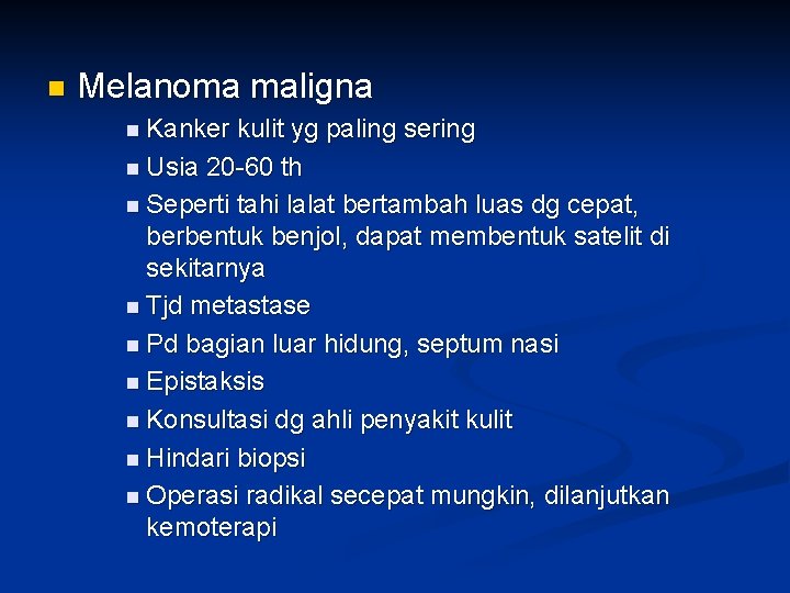 n Melanoma maligna n Kanker kulit yg paling sering n Usia 20 -60 th