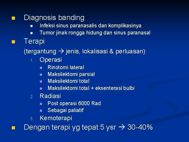n Diagnosis banding n n n Infeksi sinus paranasalis dan komplikasinya Tumor jinak rongga