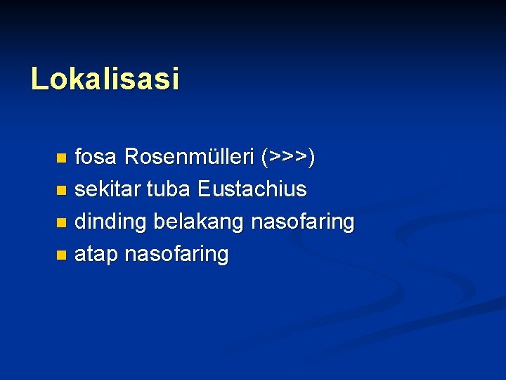 Lokalisasi fosa Rosenmülleri (>>>) n sekitar tuba Eustachius n dinding belakang nasofaring n atap