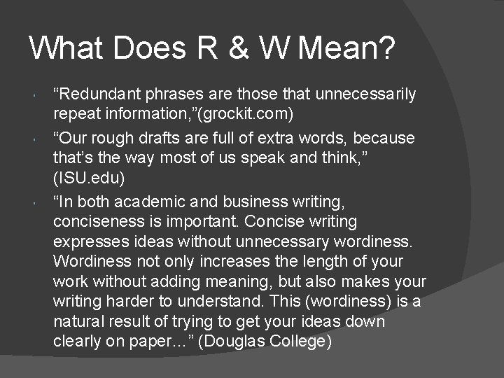 What Does R & W Mean? “Redundant phrases are those that unnecessarily repeat information, What Does R & W Mean? “Redundant phrases are those that unnecessarily repeat information,