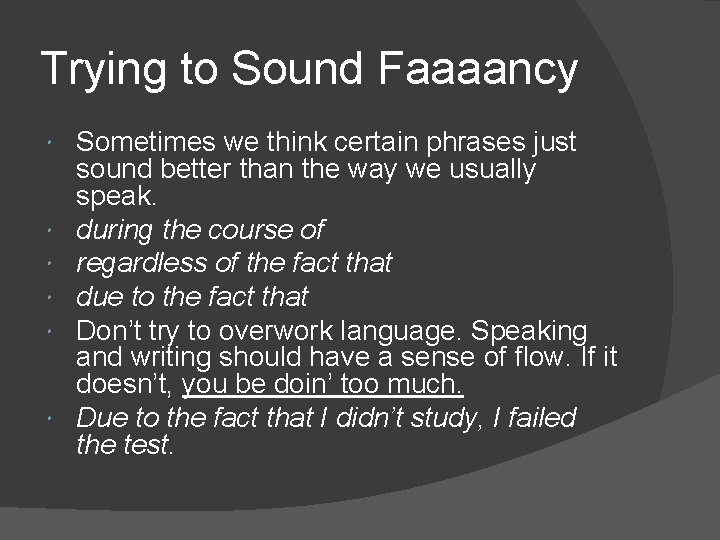 Trying to Sound Faaaancy Sometimes we think certain phrases just sound better than the Trying to Sound Faaaancy Sometimes we think certain phrases just sound better than the
